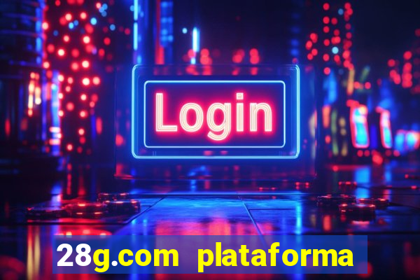 28g.com plataforma de jogos